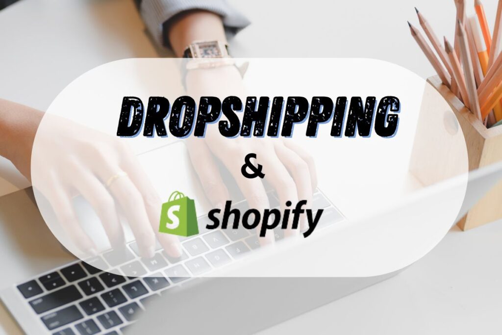 dropshipping avec Shopify